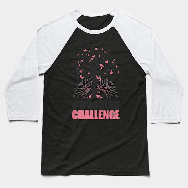 Trashtag Less Garbage Challenge Baseball T-Shirt by avshirtnation